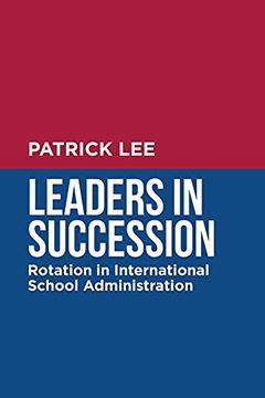 portada Leaders in Succession: Rotation in International School Administration (en Inglés)