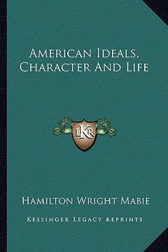 portada american ideals, character and life (en Inglés)