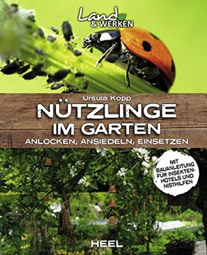 portada Nützlinge im Garten? Anlocken, Ansiedeln, Einsetzen: Mit Bauanleitung für ein Insektenhotel (Land & Werken) (in German)