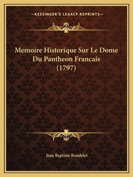 portada Memoire Historique Sur Le Dome Du Pantheon Francais (1797) (en Francés)