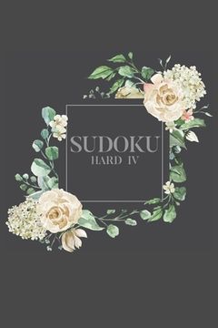 portada Sudoku Hard IV: 100 Hard Level Sudoku Puzzles, 6x9 Travel Size, Great Gift for Sudoku Lovers, Puzzle Book, Get Well Soon Gift (en Inglés)