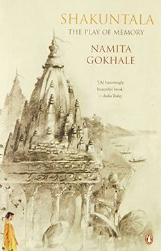 portada Shakuntala: The Play of Memory [Oct 13, 2006] Gokhale, Namita (en Inglés)
