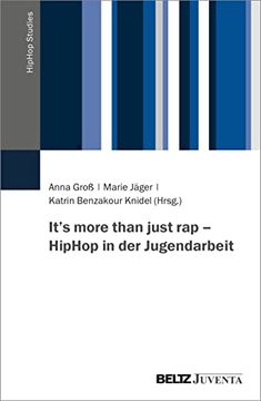 portada It? S More Than Just rap? Hiphop in der Jugendarbeit (Hiphop Studies) (in German)