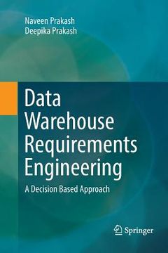 portada Data Warehouse Requirements Engineering: A Decision Based Approach