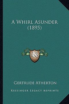 portada a whirl asunder (1895) a whirl asunder (1895)