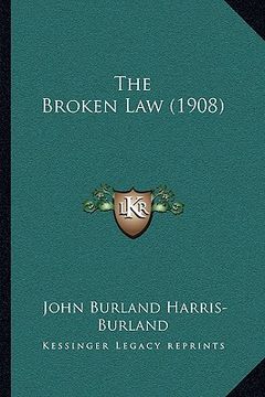 portada the broken law (1908) (en Inglés)