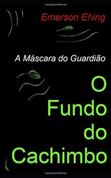 portada O Fundo do Cachimbo (a Máscara do Guardião) (en Portugués)