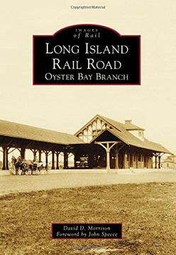portada Long Island Rail Road: Oyster Bay Branch (Images of Rail) (en Inglés)