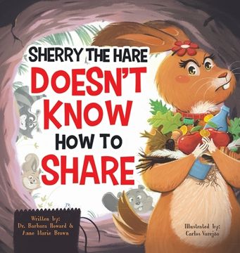 portada Sherry the Hare Doesn't Know How to Share (en Inglés)