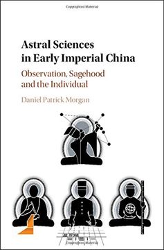 portada Astral Sciences in Early Imperial China: Observation, Sagehood and the Individual (en Inglés)