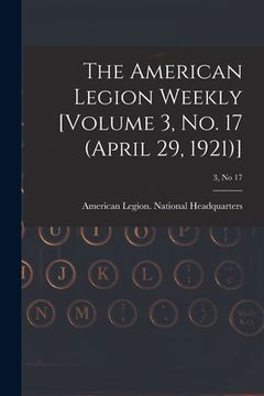 portada The American Legion Weekly [Volume 3, No. 17 (April 29, 1921)]; 3, no 17 (en Inglés)