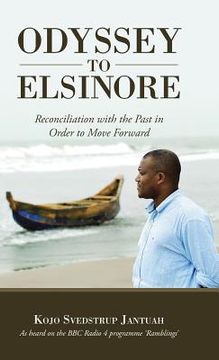 portada Odyssey to Elsinore: Reconciliation with the Past in Order to Move Forward (en Inglés)
