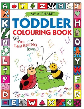 portada My Alphabet Toddler Colouring Book With the Learning Bugs: Fun Kids Colouring Book for Children Ages 2,3 & 4 - Over 100 Pages of Colouring With Educational Activities for Nursery and Preschool Prep 