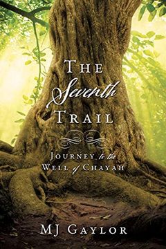 portada The Seventh Trail: Journey to the Well of Chayah (en Inglés)