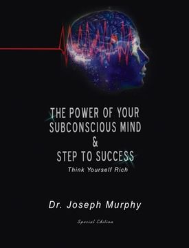 portada The Power of Your Subconscious Mind & Steps to Success: Think Yourself Rich