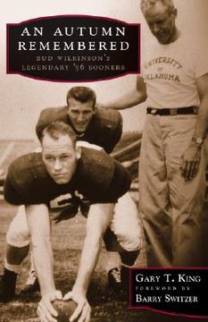 portada an autumn remembered: bud wilkinson's legendary's 56 sooners (in English)