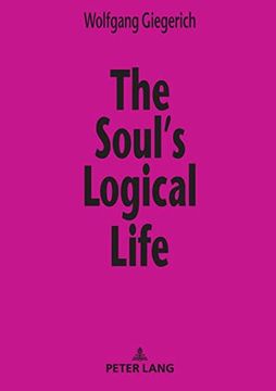 portada The Soul’S Logical Life: Towards a Rigorous Notion of Psychology (in English)