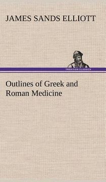 portada outlines of greek and roman medicine