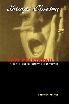 portada Savage Cinema: Sam Peckinpah and the Rise of Ultraviolent Movies (in English)