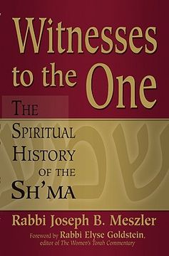 portada witnesses to the one: the spiritual history of the sh'ma (in English)