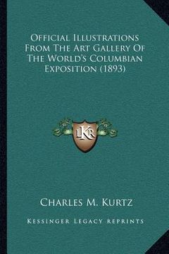 portada official illustrations from the art gallery of the world's columbian exposition (1893)