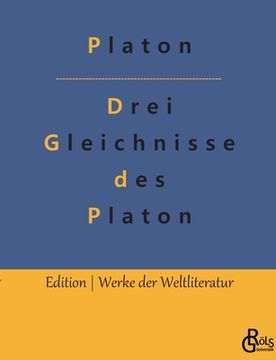 portada Drei Gleichnisse des Platon: Höhlengleichnis, Sonnengleichnis und Liniengleichnis (en Alemán)