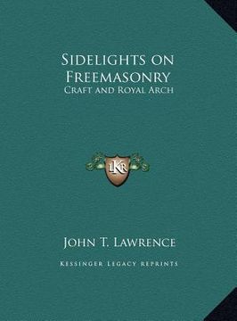 portada sidelights on freemasonry: craft and royal arch