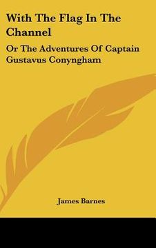 portada with the flag in the channel: or the adventures of captain gustavus conyngham