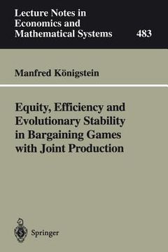 portada equity, efficiency and evolutionary stability in bargaining games with joint production (in English)