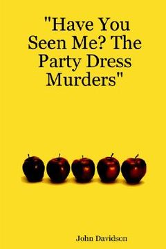 portada have you seen me? the party dress murders (en Inglés)