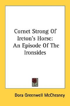 portada cornet strong of ireton's horse: an episode of the ironsides (in English)