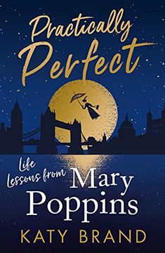 portada Practically Perfect: Life Lessons from Mary Poppins (en Inglés)