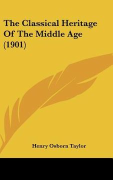 portada the classical heritage of the middle age (1901) (en Inglés)