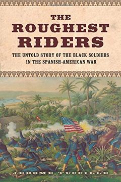 portada The Roughest Riders: The Untold Story of the Black Soldiers in the Spanish-American War