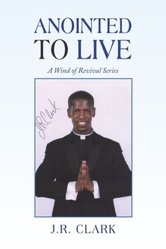 portada Anointed to Live: A Wind of Revival Series (en Inglés)