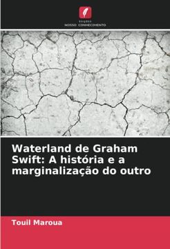 portada Waterland de Graham Swift: A História e a Marginalização do Outro