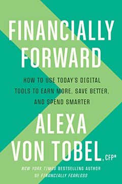 portada Financially Forward: How to use Today's Digital Tools to Earn More, Save Better, and Spend Smarter (en Inglés)