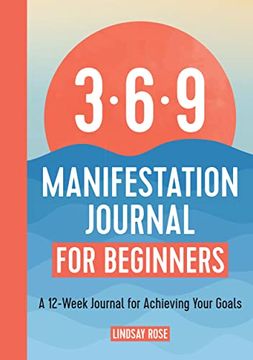 portada 369 Manifestation Journal for Beginners: A 12-Week Journal for Achieving Your Goals (in English)