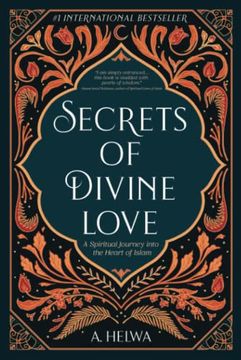 portada Secrets of Divine Love: A Spiritual Journey Into the Heart of Islam (in English)
