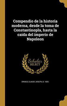 portada Compendio de la Historia Moderna, Desde la Toma de Constantinopla, Hasta la Caida del Imperio de Napoleon