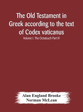 portada The Old Testament in Greek according to the text of Codex vaticanus, supplemented from other uncial manuscripts, with a critical apparatus containing