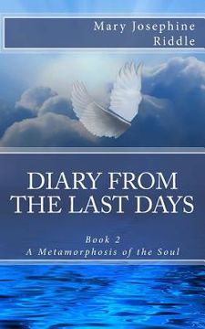 portada Diary From The Last Days Book 2: A Metamorphosis Of The Soul (en Inglés)