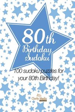 portada 80th Birthday Sudoku: 100 sudoku puzzles for your 80th Birthday (en Inglés)