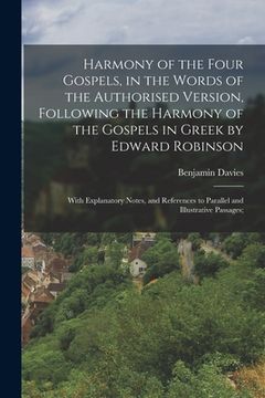portada Harmony of the Four Gospels, in the Words of the Authorised Version, Following the Harmony of the Gospels in Greek by Edward Robinson; With Explanator