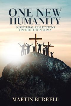 portada One New Humanity: Scriptural Reflections on the Luton Roma (in English)