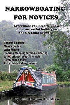 portada Narrowboating for Novices: Everything You Need to Know For a Successful Holiday on the UK Canal Network (in English)