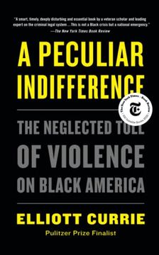 portada Peculiar Indifference: The Neglected Toll of Violence on Black America 