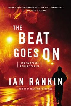 portada The Beat Goes on: The Complete Rebus Stories (en Inglés)