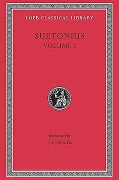 portada Suetonius, Vol. 1: The Lives of the Caesars--Julius. Augustus. Tiberius. Gaius. Caligula (Loeb Classical Library, no. 31) (en Inglés)