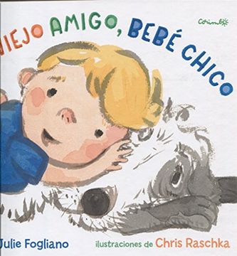 portada Viejo Amigo, Bebé Chico (Álbumes Ilustrados) (in Spanish)